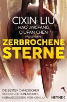 Qiufan Chen, Ha Jingfang, Hao Jingfang, Cixi Liu, Cixin Liu, Ke Liu... - Zerbrochene Sterne