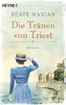 Beate Maxian - Die Tränen von Triest