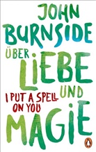 John Burnside - Über Liebe und Magie - I Put a Spell on You
