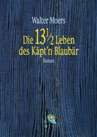 Walter Moers - Die 13 1/2 Leben des Käpt'n Blaubär