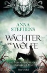 Anna Stephens - Wächter und Wölfe - Die Auferstehung der Dunklen Dame