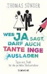 Thomas Sünder - Wer Ja sagt, darf auch Tante Inge ausladen