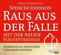 Spencer Johnson, Stephan Buchheim - Raus aus der Falle mit der neuen Mäusestrategie, 2 Audio-CDs (Hörbuch) - CD Standard Audio Format. Ungekürzte Ausgabe