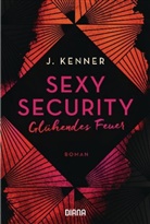 J Kenner, J. Kenner - Sexy Security - Glühendes Feuer