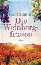 Brigitte Guggisberg - Die Weinbergfrauen