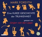 Mark Forsyth, Jürgen von der Lippe - Eine kurze Geschichte der Trunkenheit, 5 Audio-CDs (Audio book)