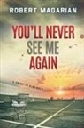 Robert Magarian - You'll Never See Me Again