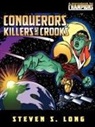 Steven Long - Conquerors, Killers, And Crooks