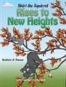 Barbara a Fanson, Barbara A. Fanson - Shirl the Squirrel Rises to New Heights