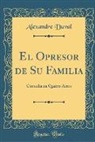 Alexandre Duval - El Opresor de Su Familia