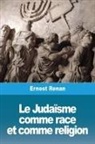 Ernest Renan - Le Judaïsme comme race et comme religion