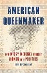Julie Des Jardins - American Queenmaker