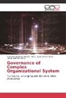 Javie Carreón, Javier Carreón, Francisco Espinoza Morales, Arturo Sánchez - Governance of Complex Organizational System