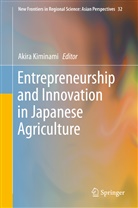 Akir Kiminami, Akira Kiminami - Entrepreneurship and Innovation in Japanese Agriculture