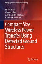 Adel B et Abdel-Rahman, Adel B. Abdel-Rahman, Ahme Allam, Ahmed Allam, Sheri Hekal, Sherif Hekal... - Compact Size Wireless Power Transfer Using Defected Ground Structures