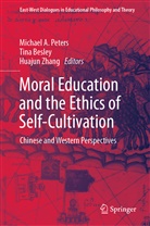 Jianwu Ban, Tin Besley, Tina Besley, Tina Besley et al, Michael A. Peters, Chuanba Tan... - Moral Education and the Ethics of Self-Cultivation