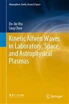 Ling Chen, De-Ji Wu, De-Jin Wu - Kinetic Alfvén Waves in Laboratory, Space, and Astrophysical Plasmas