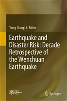 Yong-Gan Li, Yong-Gang Li - Earthquake and Disaster Risk: Decade Retrospective of the Wenchuan Earthquake