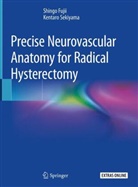 Shing Fujii, Shingo Fujii, Kentaro Sekiyama - Precise Neurovascular Anatomy for Radical Hysterectomy