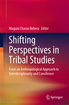 Maguni Charan Behera, Magun Charan Behera, Maguni Charan Behera - Shifting Perspectives in Tribal Studies