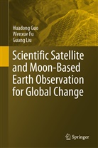 Wenxu Fu, Wenxue Fu, Huadon Guo, Huadong Guo, Guang Liu - Scientific Satellite and Moon-Based Earth Observation for Global Change