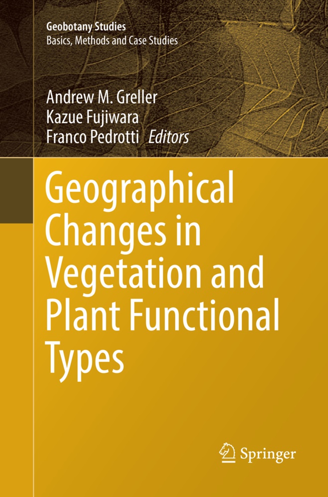 Kazu Fujiwara, Kazue Fujiwara, Andrew M. Greller, Franco Pedrotti - Geographical Changes in Vegetation and Plant Functional Types