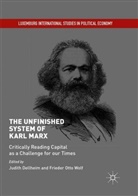 Judit Dellheim, Judith Dellheim, Otto Wolf, Otto Wolf, Frieder Otto Wolf - The Unfinished System of Karl Marx