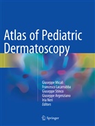 Giuseppe Argenziano, Francesc Lacarrubba, Francesco Lacarrubba, Giuseppe Micali, Iria Neri, Giuseppe Stinco... - Atlas of Pediatric Dermatoscopy