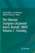 Mikhail Chebanov, Gu Nonnotte, Guy Nonnotte, Patrick Williot - The Siberian Sturgeon (Acipenser baerii, Brandt, 1869) Volume 2 - Farming