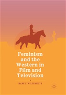Mark E Wildermuth, Mark E. Wildermuth - Feminism and the Western in Film and Television