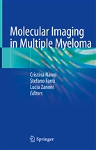 Stefan Fanti, Stefano Fanti, Cristina Nanni, Lucia Zanoni - Molecular Imaging in Multiple Myeloma