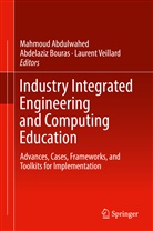 Mahmoud Abdulwahed, Abdelazi Bouras, Abdelaziz Bouras, Laurent Veillard - Industry Integrated Engineering and Computing Education