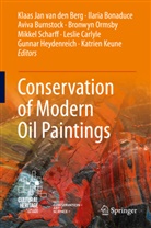 Klaas Jan van den Berg, Ilari Bonaduce, Ilaria Bonaduce, Aviva Burnstock, Aviva Burnstock et al, Leslie Carlyle... - Conservation of Modern Oil Paintings