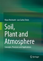 Klau Reichardt, Klaus Reichardt, Luís Carlos Timm - Soil, Plant and Atmosphere