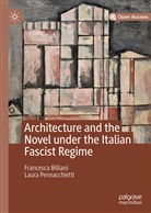 Francesc Billiani, Francesca Billiani, Laura Pennacchietti - Architecture and the Novel under the Italian Fascist Regime