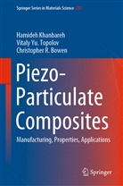 Chris Bowen, Christopher R. Bowen, Hamide Khanbareh, Hamideh Khanbareh, Vitaly Y Topolov, Vitaly Yu Topolov... - Piezo-Particulate Composites