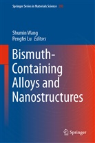 Lu, Lu, Pengfei Lu, Shumi Wang, Shumin Wang - Bismuth-Containing Alloys and Nanostructures