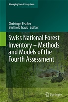 Christop Fischer, Christoph Fischer, Traub, Traub, Berthold Traub - Swiss National Forest Inventory - Methods and Models of the Fourth Assessment