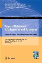 Pawel Kasprowski, Paweł Kasprowski, Pawel Kasprowski et al, Daniel Kostrzewa, Stanislaw Kozielski, Stanisław Kozielski... - Beyond Databases, Architectures and Structures. Paving the Road to Smart Data Processing and Analysis