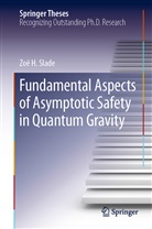 ZoÃ«  H. Slade, Zoë  H. Slade, Zoë H Slade, Zoë H. Slade, Zoë Helen Slade - Fundamental Aspects of Asymptotic Safety in Quantum Gravity