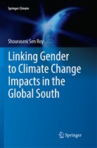 Shouraseni Sen Roy - Linking Gender to Climate Change Impacts in the Global South