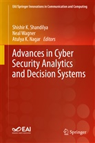 Atulya K Nagar, Atulya K Nagar, Atulya K. Nagar, Shishir K. Shandilya, Nea Wagner, Neal Wagner - Advances in Cyber Security Analytics and Decision Systems