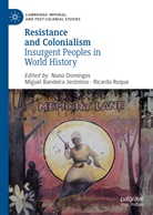 Migue Bandeira Jerónimo, Miguel Bandeira Jerónimo, Nuno Domingos, Miguel Bandeira Jerónimo, Ricardo Roque - Resistance and Colonialism