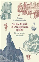 Bruno Preisendörfer, Bruno Preisendörfer - Als die Musik in Deutschland spielte