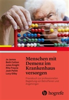 Bet Cotton, Beth Cotton, Rita Freyne, Lucy Gilby, J James, Jo James... - Menschen mit Demenz im Krankenhaus versorgen