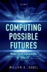 William B. Rouse, Rouse William B. - Computing Possible Futures
