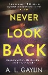 A L Gaylin, A. L. Gaylin, A.L. Gaylin - Never Look Back