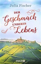 Julia Fischer - Der Geschmack unseres Lebens