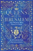 Kate Lombard, Katherine Pangonis - Queens of Jerusalem