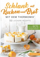 Lina Weidenbach - Schlank mit Kuchen und Brot mit dem Thermomix®